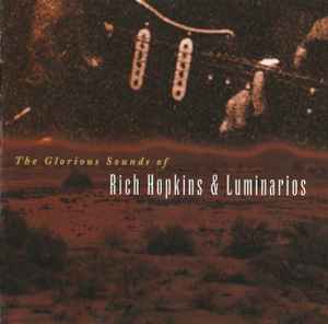 Rich Hopkins & Luminarios - The Glorious Sounds Of Rich Hopkins & Luminarios