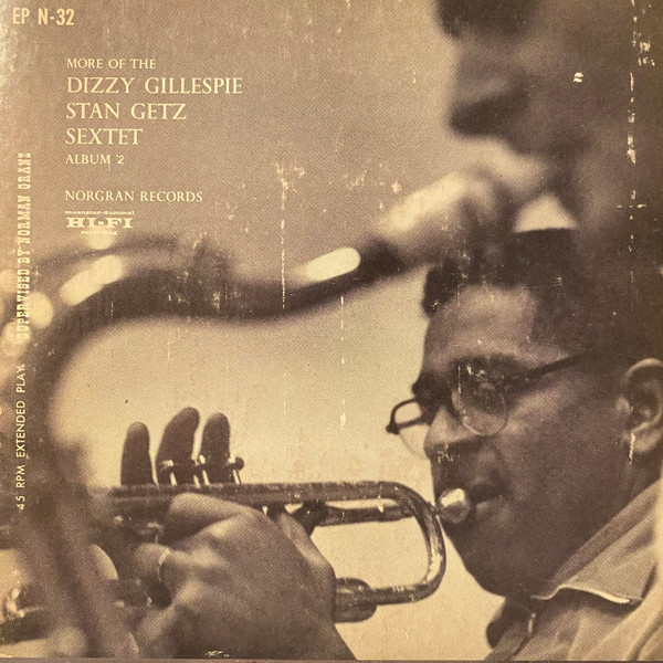 Dizzy Gillespie - Stan Getz Sextet – More of the Dizzy Gillespie 