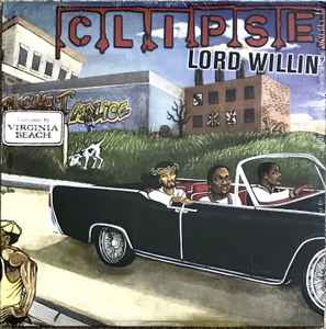 Clipse – Lord Willin' (2014, Vinyl) - Discogs