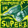 Various - Shimmies In Super 8