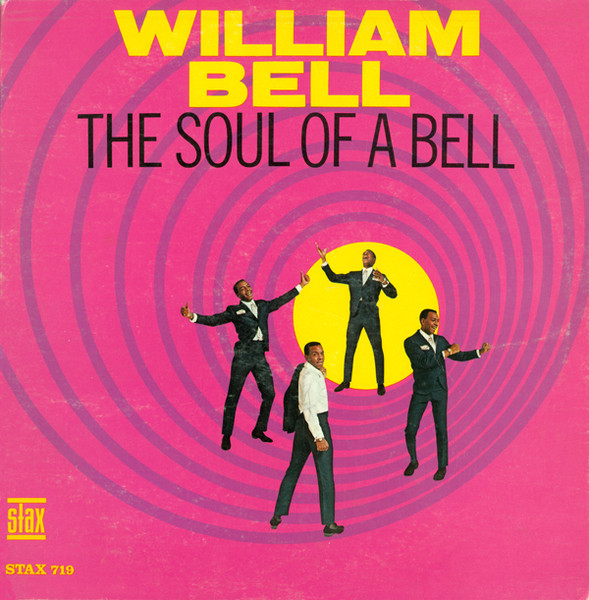 William Bell – The Soul Of A Bell (2018, 180 g, Vinyl) - Discogs