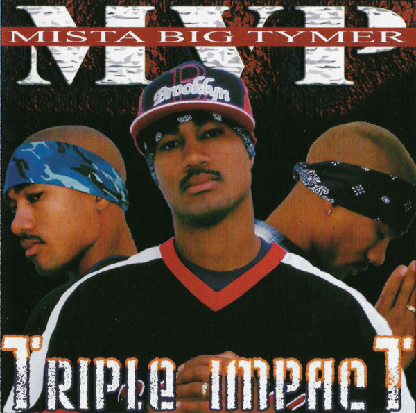 MVP Mista Big Tymer – Triple Impact (2005, CD) - Discogs