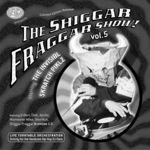 Invisibl Skratch Piklz - The Shiggar Fraggar Show! Vol. 5