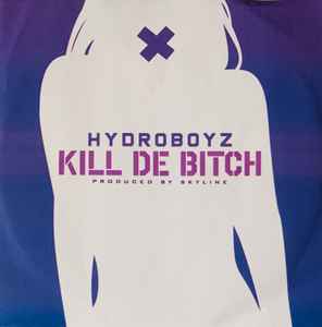 Hydroboyz - Kill De Bitch album cover