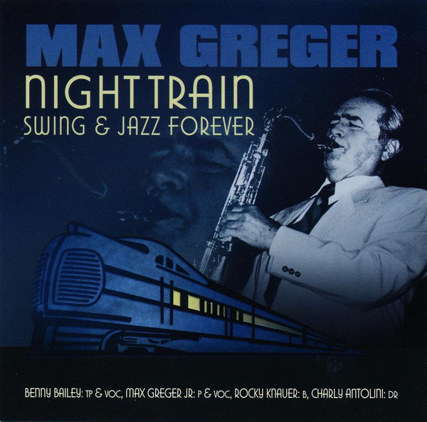 Max Greger – Night Train - Swing & Jazz Forever (1999, CD) - Discogs