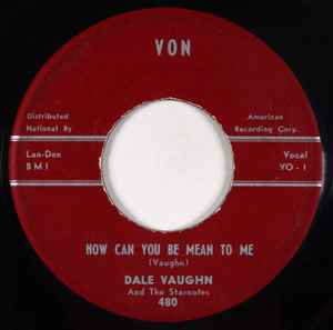 Dale Vaughn And The Starnotes - How Can You Be Mean To Me / High Steppin' album cover