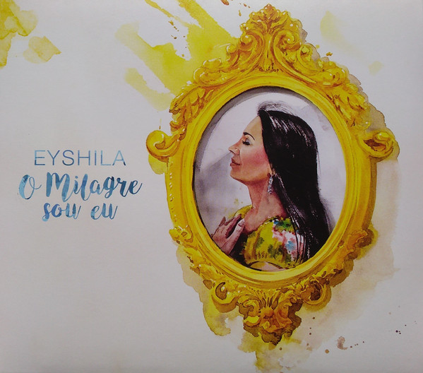 télécharger l'album Eyshila - O Milagre Sou Eu