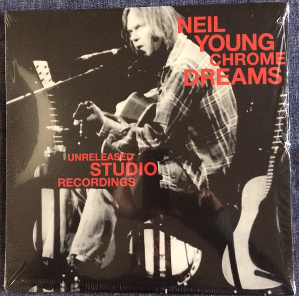 Neil Young – Chrome Dreams (Unreleased Studio Recordings