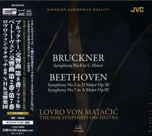 Bruckner Beethoven Lovro Von Matacic The Nhk Symphony Orchestra Symphony No 8 In C Minor Symphony No 2 In D Major Op 36 Symphony No 7 In A Major Op 92 17 Cd Discogs