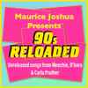 Maurice Joshua - 90s Reloaded