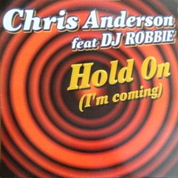 baixar álbum Chris Anderson Feat DJ Robbie - Hold On Im Coming