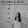 Mechanical Bride - Sound And Vision (David Bowie Cover)
