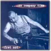 Fret Not - ....On Company Time album cover
