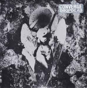 Converge - Converge / Dropdead 