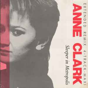 Portada de album Anne Clark - Sleeper In Metropolis (Extended Remix)