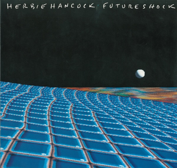Herbie Hancock – Future Shock (1983, Vinyl) - Discogs