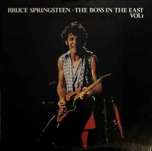 Bruce Springsteen & The E-Street Band – The Boss In The East Vol