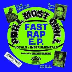 Fast Rap E.P. - Phill Most Chill Produced By Bankrupt Europeans