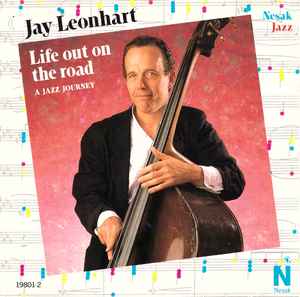 Jay Leonhart - Life Out On The Road (A Jazz Journey) album cover