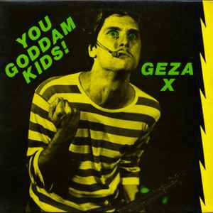 Geza X - You Goddam Kids! album cover