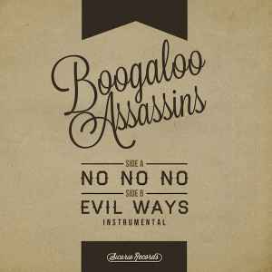 Boogaloo Assassins - No No No / Evil Ways  album cover