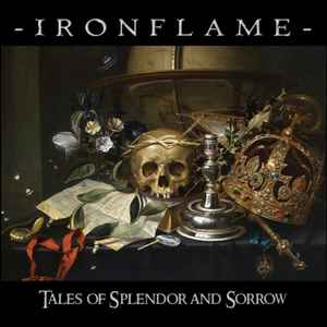 Tales Of Splendor And Sorrow - Ironflame