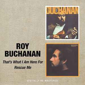 Roy Buchanan - That's What I Am Here For / Rescue Me album cover
