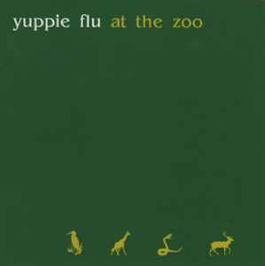 Yuppie Flu - Yuppie Flu At The Zoo