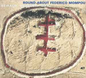 Round About Federico Mompou - Beirach...Huebner...Mraz