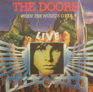 The Doors - Live - When The Music's Over album cover