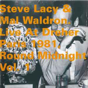 Steve Lacy & Mal Waldron – Live At Dreher Paris 1981, Round 