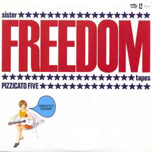 Sister Freedom Tapes - Pizzicato Five
