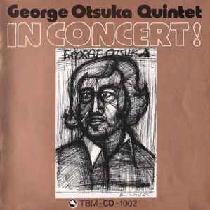 George Otsuka Quintet – In Concert! (1992, CD) - Discogs