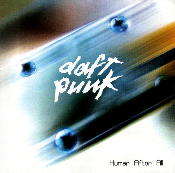 Daft Punk and Being Human After All, daft punk 