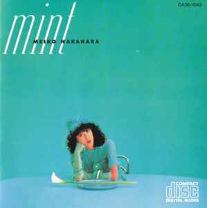 Meiko Nakahara = 中原めいこ – Mint = ミ・ン・ト (1984, CD) - Discogs