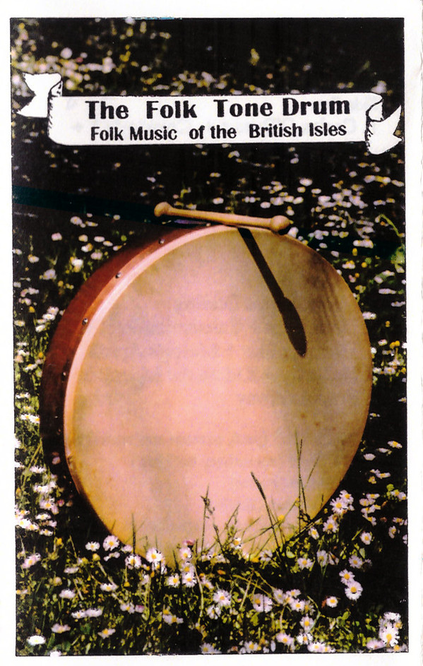 télécharger l'album The Folk Tone Drum - Folk Music Of The British Isles