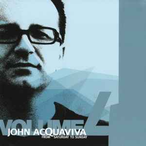 John Acquaviva - From Saturday To Sunday Volume 4 album cover