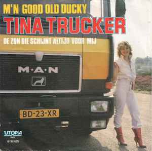 Tina Trucker - M'n Good Old Ducky