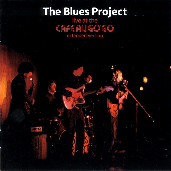 The Blues Project – Live At The Café Au Go Go (Extended Version