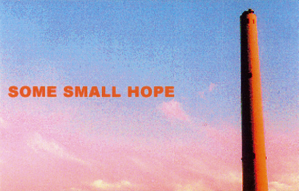 Some Small Hope – Some Small Hope (2000