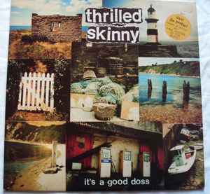 Thrilled Skinny - It's A Good Doss
