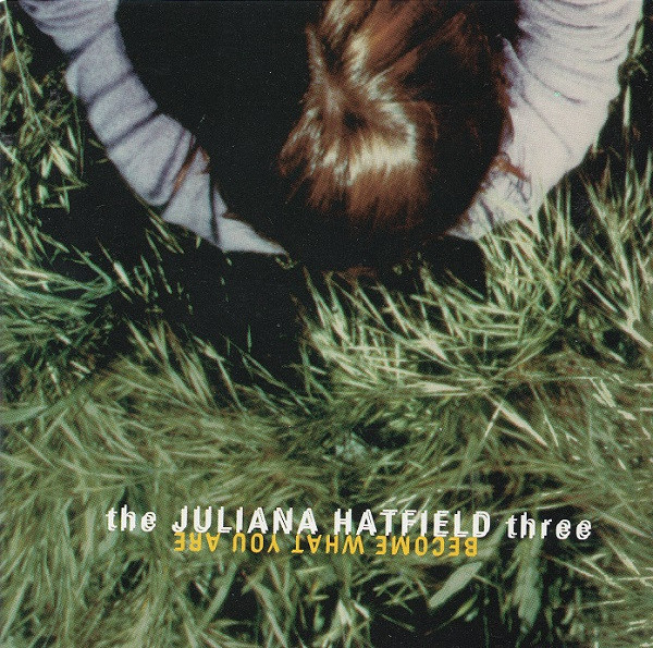 The Juliana Hatfield Three – Become What You Are (1993, CD 