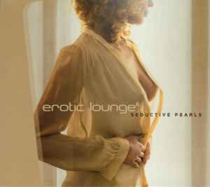 Erotic Lounge 6 (Seductive Pearls) - Various