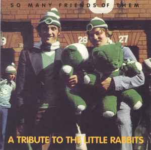 So Many Friends Of Them (A Tribute To The Little Rabbits) (1998