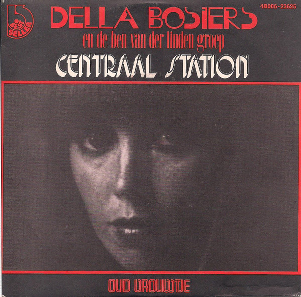 Della Bosiers En De Ben Van Der Linden Groep – Centraal Station (1977 ...