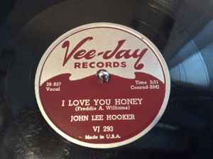 John Lee Hooker – I Love You Honey / You've Taken My Woman (1958