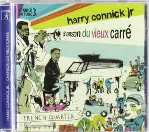 Harry Connick, Jr. - Chanson Du Vieux Carré (Connick On Piano 3. - French Quarter) album cover