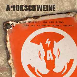 Amokschweine -  .​.​.​Ein Beispiel Für Ein Album Wie Man Es Hätte Machen Können. album cover