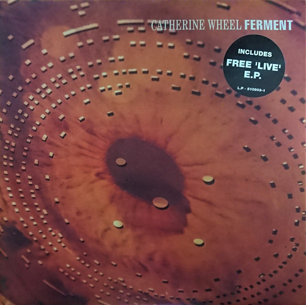 Catherine Wheel – Ferment (2017, 180 Gram, Vinyl) - Discogs