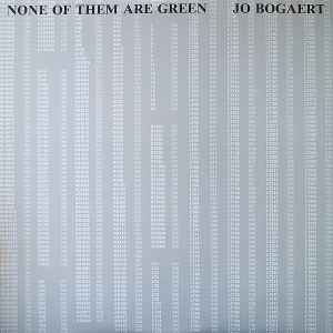 Jo Bogaert - None Of Them Are Green album cover